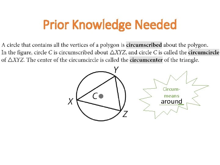 Prior Knowledge Needed Circum- means around _____ 