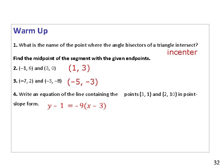 Warm Up 1. What is the name of the point where the angle bisectors