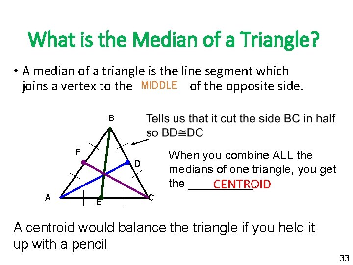 What is the Median of a Triangle? • A median of a triangle is
