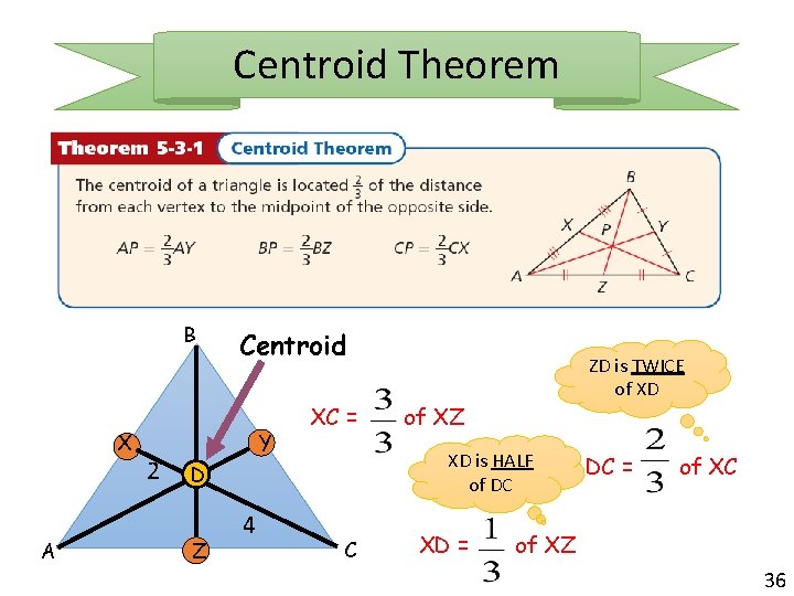 Centroid Theorem B X A 2 Centroid Y XC = Z of XZ XD