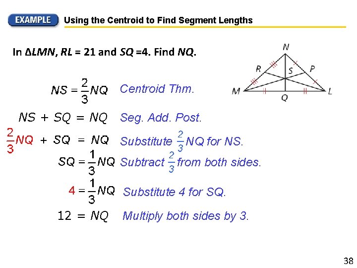 Using the Centroid to Find Segment Lengths In ∆LMN, RL = 21 and SQ