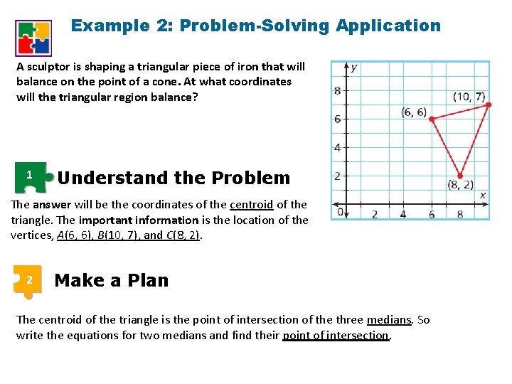 Example 2: Problem-Solving Application A sculptor is shaping a triangular piece of iron that