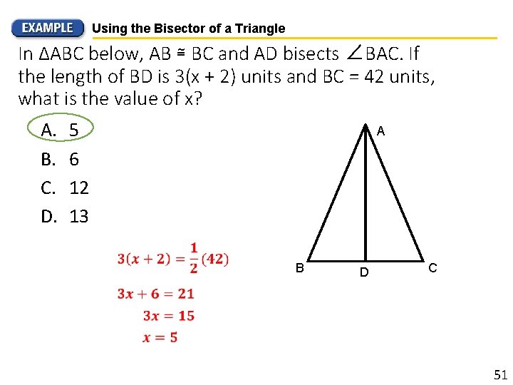 Using the Bisector of a Triangle In ΔABC below, AB ≅ BC and AD