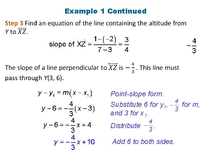 Example 1 Continued Point-slope form. Substitute 6 for y 1, and 3 for x