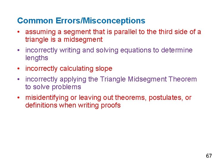 Common Errors/Misconceptions • assuming a segment that is parallel to the third side of
