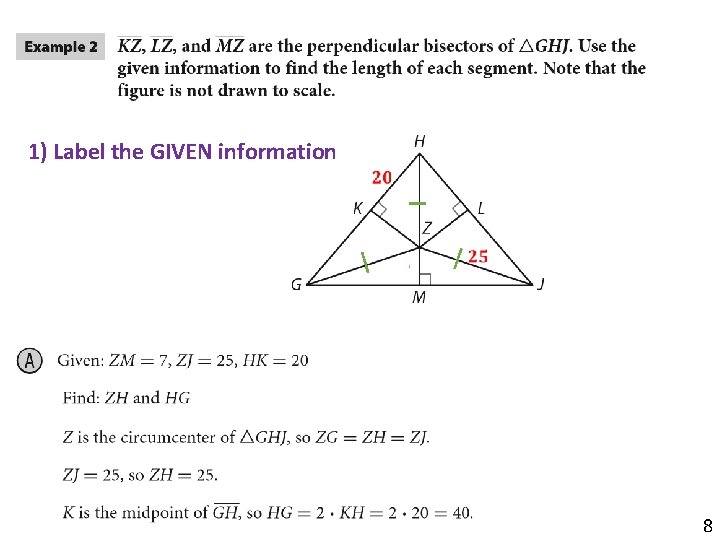 1) Label the GIVEN information 8 