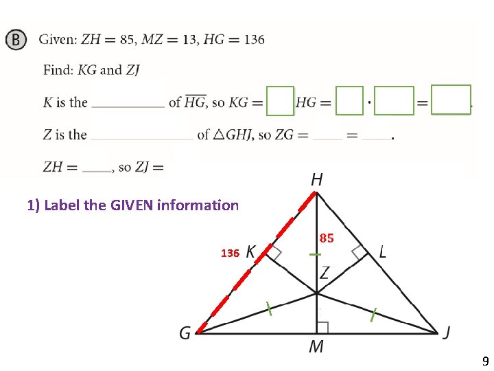 1) Label the GIVEN information 136 9 