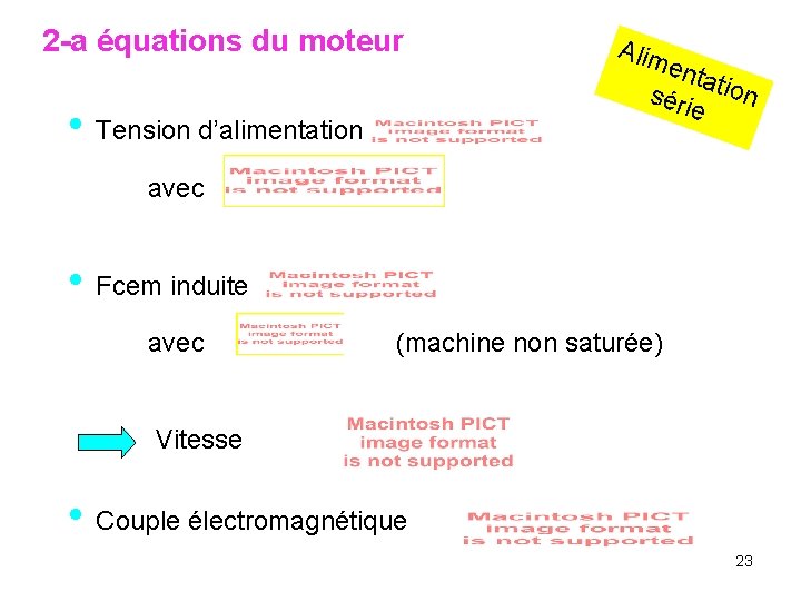 2 -a équations du moteur • Tension d’alimentation Alim enta séri tion e avec