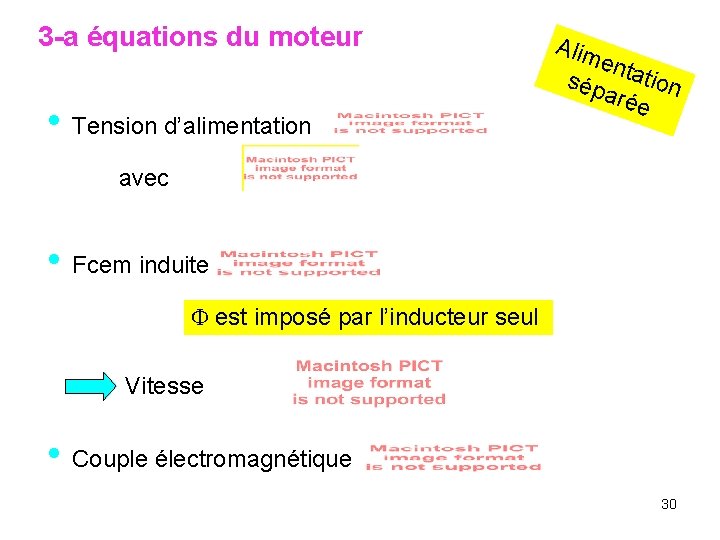 3 -a équations du moteur • Tension d’alimentation Alim enta tion sép arée avec