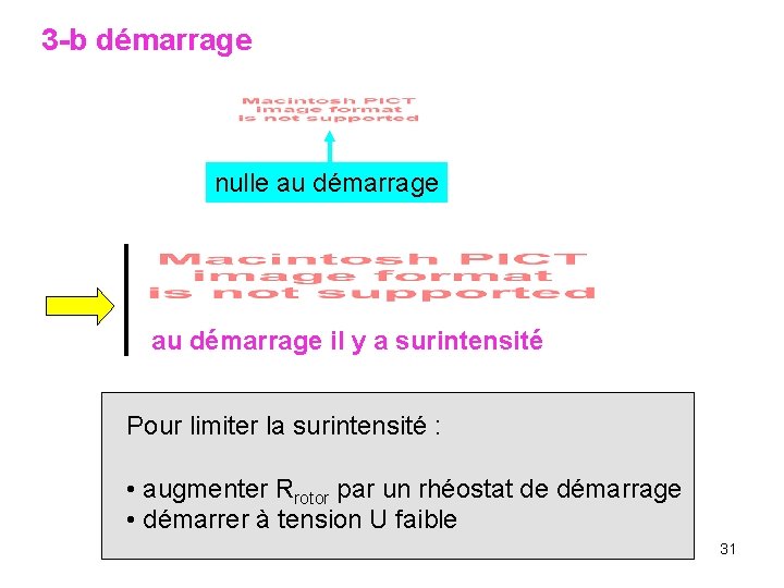 3 -b démarrage nulle au démarrage il y a surintensité Pour limiter la surintensité