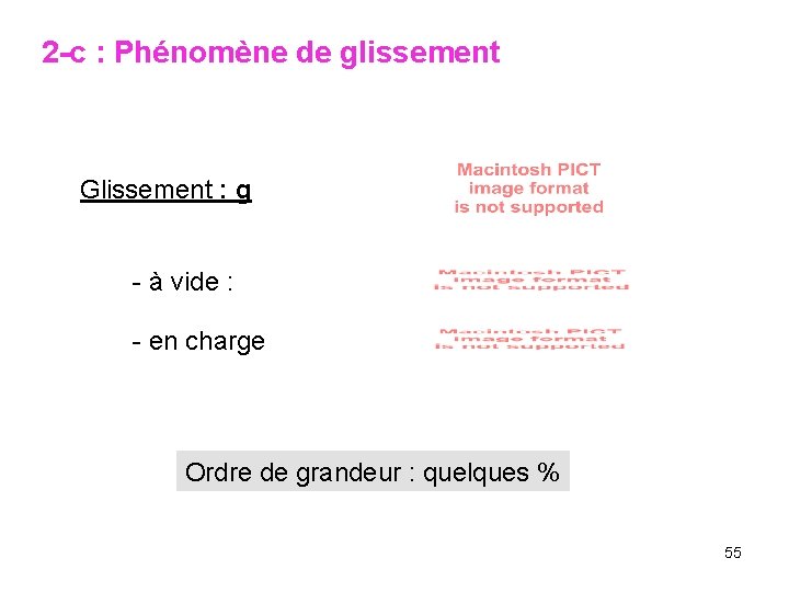 2 -c : Phénomène de glissement Glissement : g - à vide : -