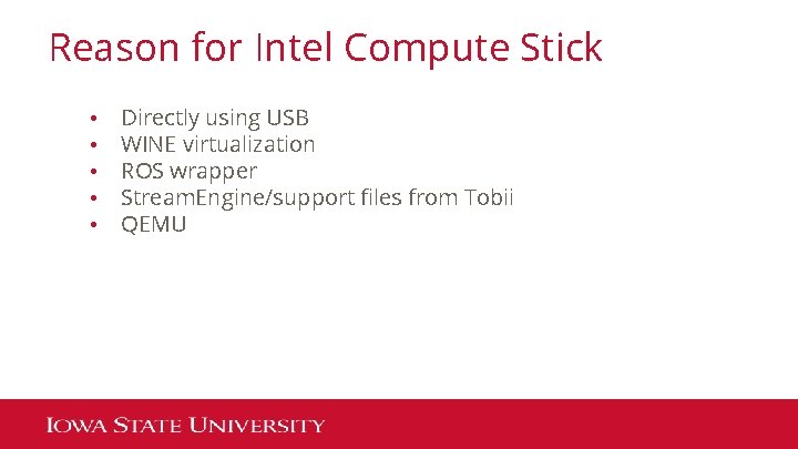 Reason for Intel Compute Stick • • • Directly using USB WINE virtualization ROS