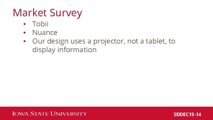 Market Survey • Tobii • Nuance • Our design uses a projector, not a