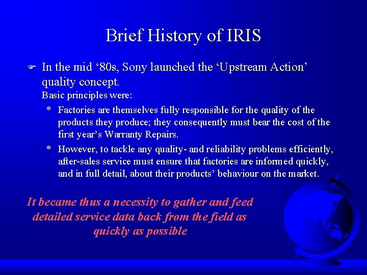 Brief History of IRIS F In the mid ‘ 80 s, Sony launched the