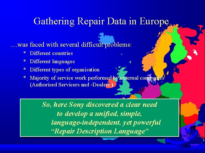 Gathering Repair Data in Europe. . was faced with several difficult problems: * *