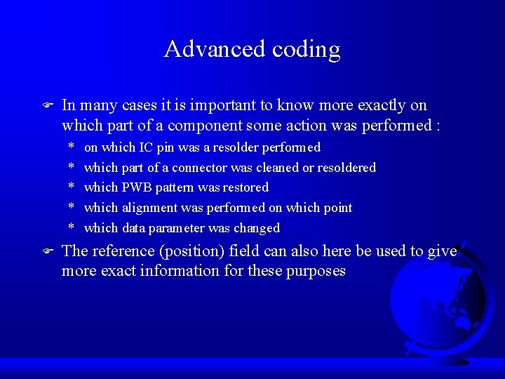 Advanced coding F In many cases it is important to know more exactly on