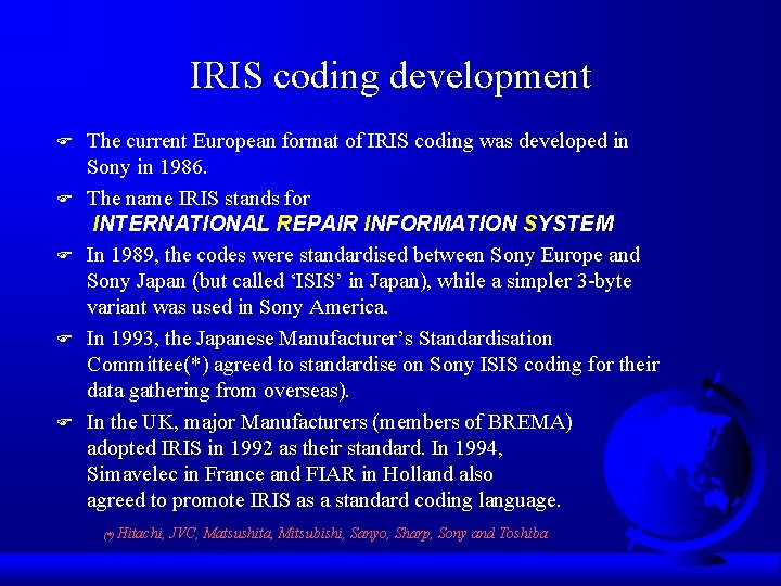 IRIS coding development F F F The current European format of IRIS coding was