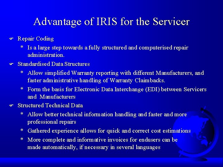 Advantage of IRIS for the Servicer F F F Repair Coding * Is a