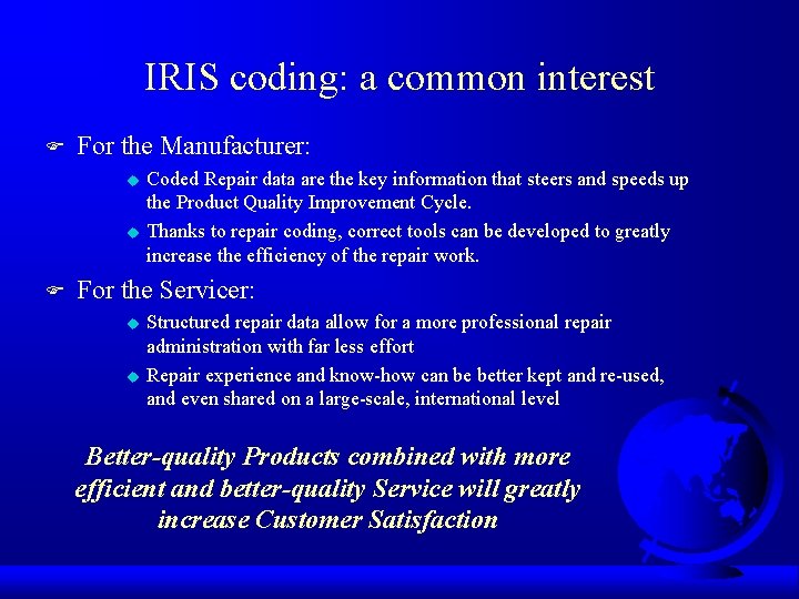 IRIS coding: a common interest F For the Manufacturer: u u F Coded Repair