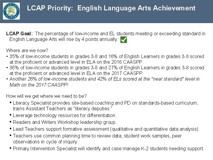 LCAP Priority: English Language Arts Achievement LCAP Goal: The percentage of low-income and EL