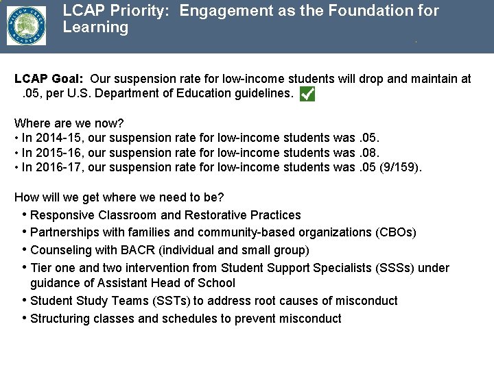 LCAP Priority: Engagement as the Foundation for Learning LCAP Goal: Our suspension rate for