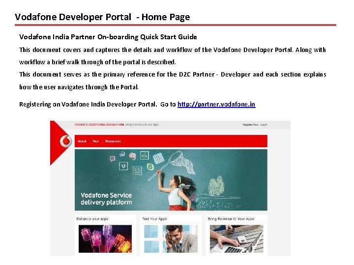 Vodafone Developer Portal - Home Page Vodafone India Partner On-boarding Quick Start Guide This