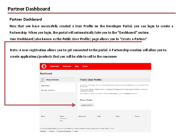 Partner Dashboard Now that you have successfully created a User Profile on the Developer