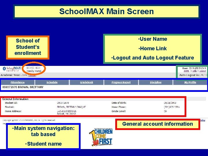 School. MAX Main Screen School of Student’s enrollment • Main system navigation: tab based