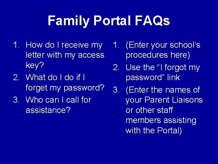 Family Portal FAQs 1. How do I receive my 1. (Enter your school’s letter