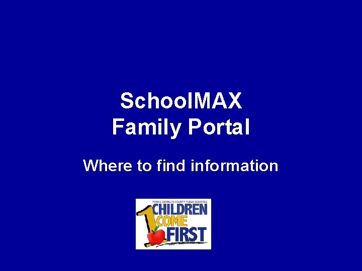 School. MAX Family Portal Where to find information 
