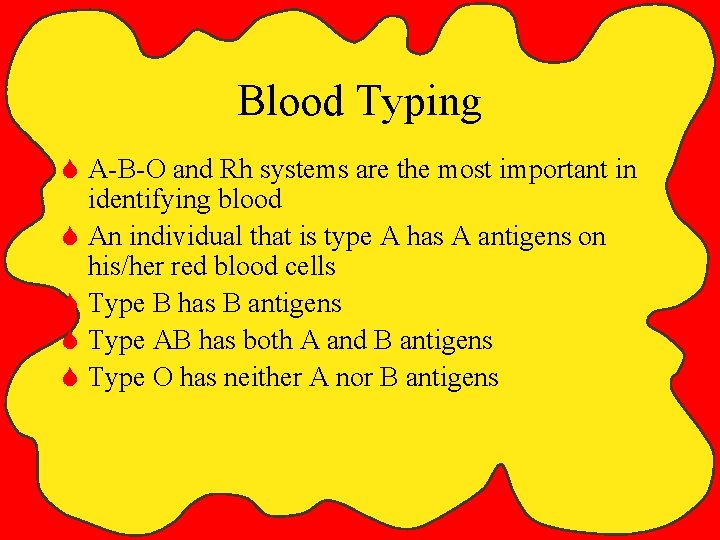 Blood Typing S A-B-O and Rh systems are the most important in identifying blood