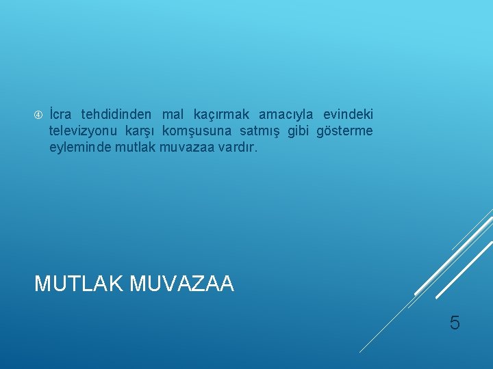  İcra tehdidinden mal kaçırmak amacıyla evindeki televizyonu karşı komşusuna satmış gibi gösterme eyleminde