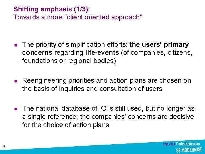 Shifting emphasis (1/3): Towards a more “client oriented approach” n n n 4 The