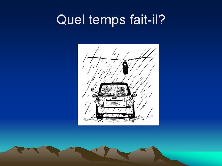 Quel temps fait-il? 