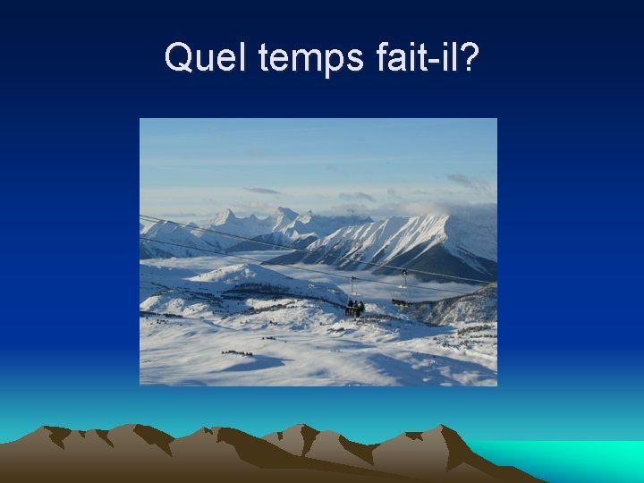 Quel temps fait-il? 