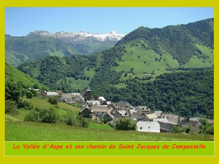 La Vallée d'Aspe et son chemin de Saint Jacques de Compostelle 
