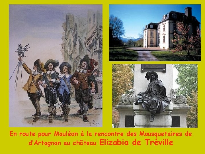 En route pour Mauléon à la rencontre des Mousquetaires de d’Artagnan au château Elizabia