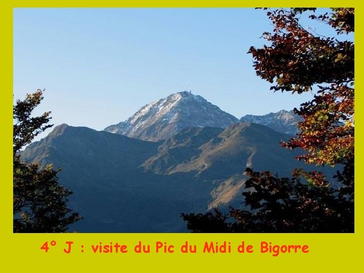 4° J : visite du Pic du Midi de Bigorre 