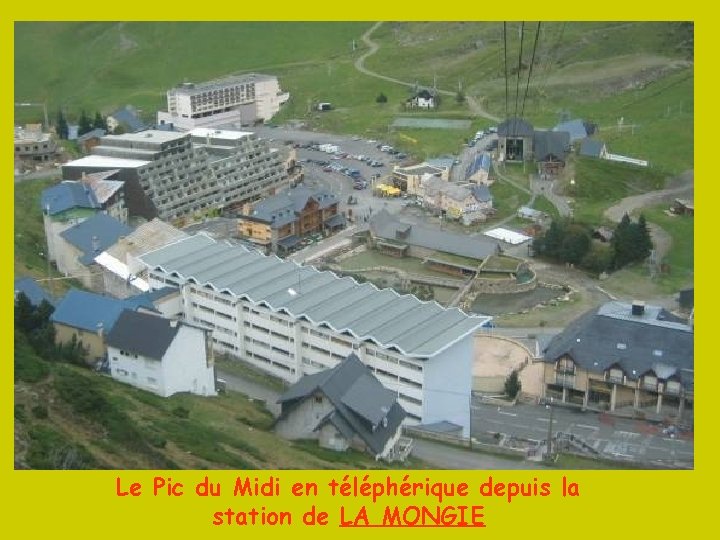 Le Pic du Midi en téléphérique depuis la station de LA MONGIE 