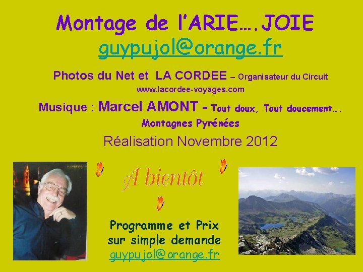 Montage de l’ARIE…. JOIE guypujol@orange. fr Photos du Net et LA CORDEE – Organisateur