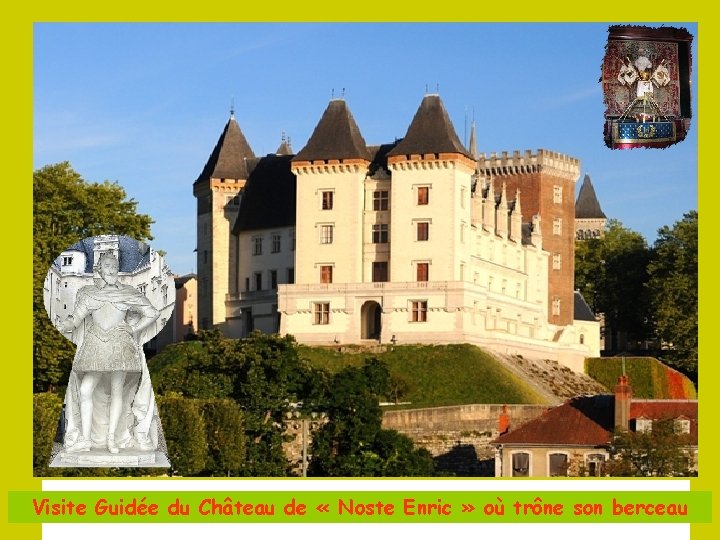 Visite Guidée du Château de « Noste Enric » où trône son berceau 