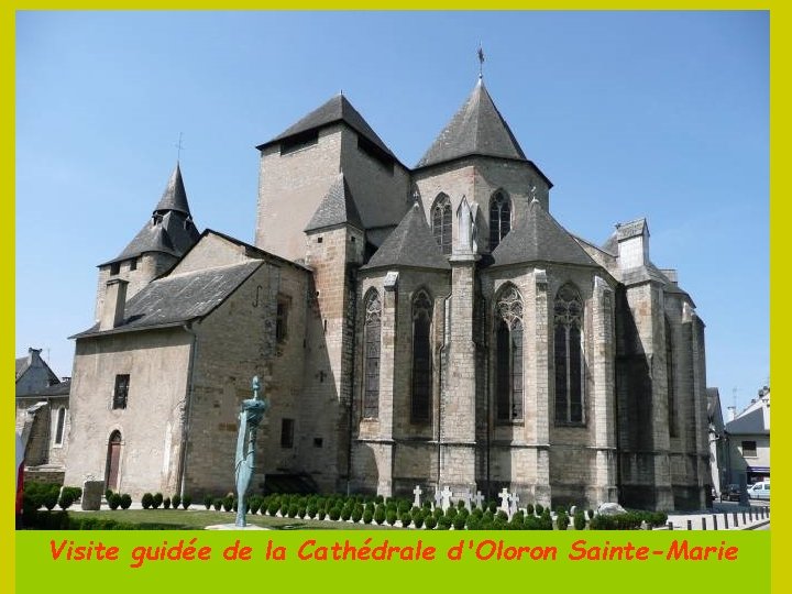 Visite guidée de la Cathédrale d'Oloron Sainte-Marie 