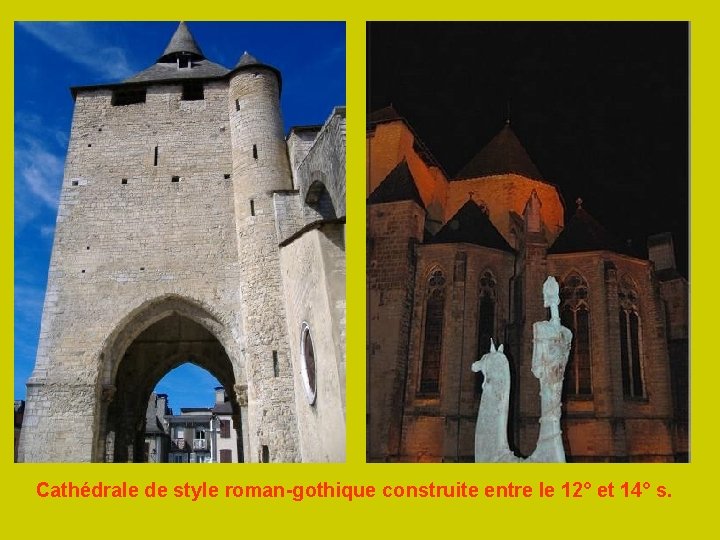 Cathédrale de style roman-gothique construite entre le 12° et 14° s. 