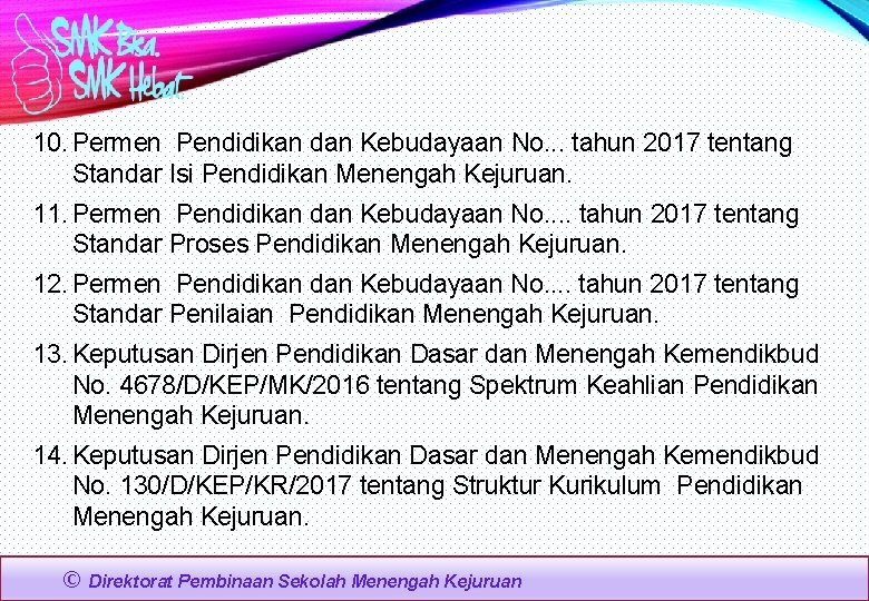 10. Permen Pendidikan dan Kebudayaan No. . . tahun 2017 tentang Standar Isi Pendidikan