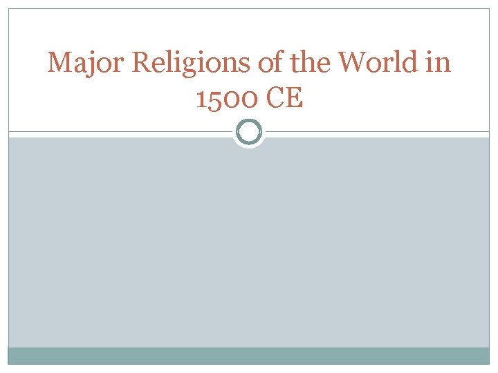 Major Religions of the World in 1500 CE 