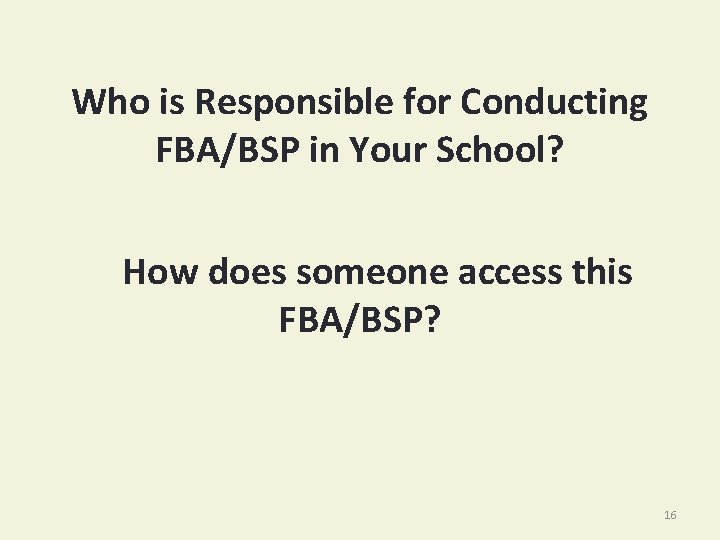 Who is Responsible for Conducting FBA/BSP in Your School? How does someone access this