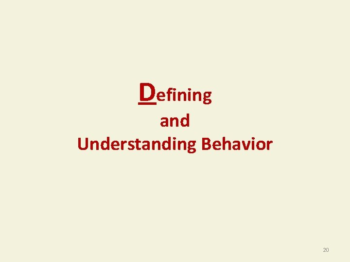 Defining and Understanding Behavior 20 