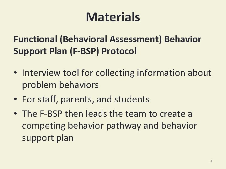 Materials Functional (Behavioral Assessment) Behavior Support Plan (F-BSP) Protocol • Interview tool for collecting
