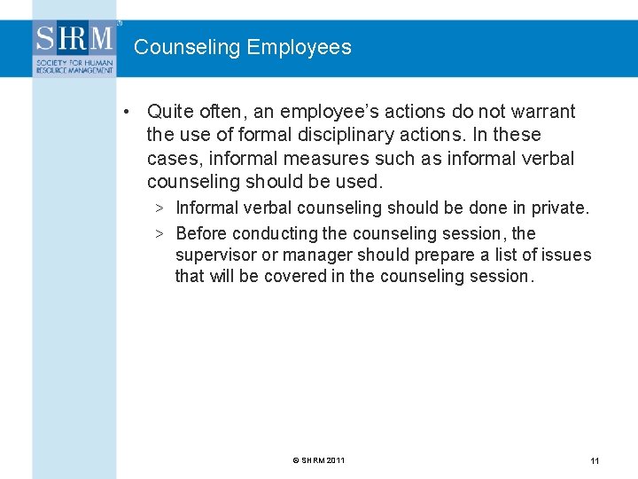 Counseling Employees • Quite often, an employee’s actions do not warrant the use of