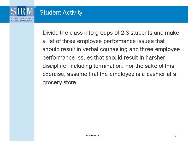 Student Activity Divide the class into groups of 2 -3 students and make a